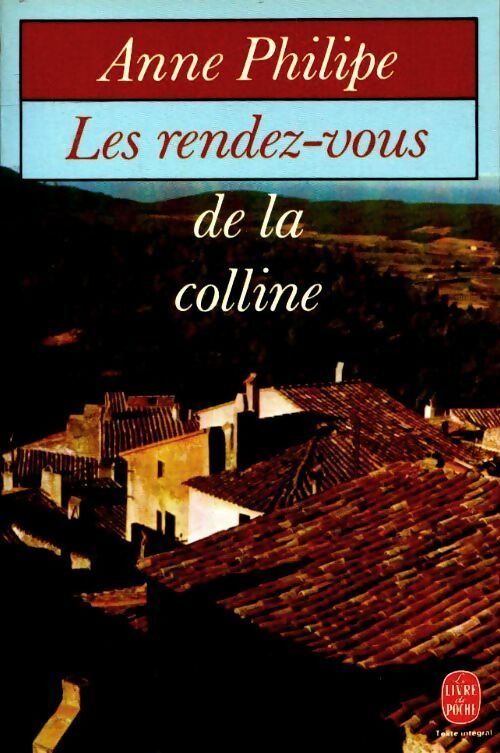 Livrenpoche : Les rendez-vous de la colline - Anne Philipe - Livre