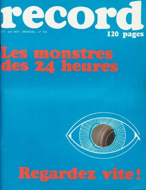 Livrenpoche : Record n°114 : Les monstres des 24 heures. Regardez vite - Collectif - Livre