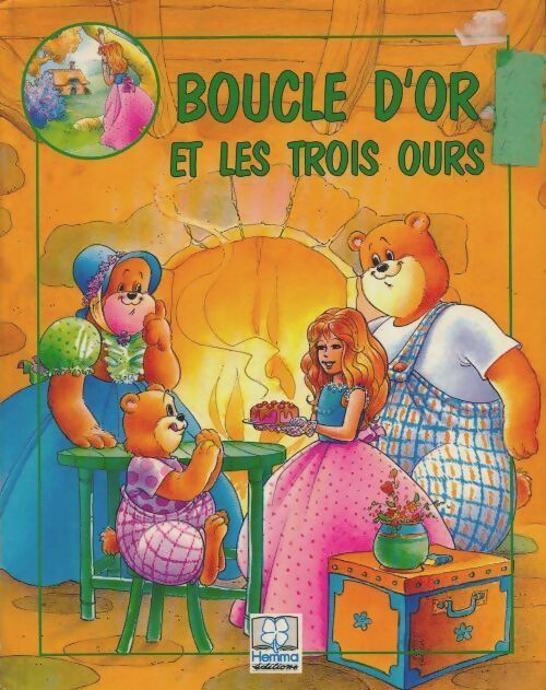 Boucle d'or et les trois ours - Puline Marie -  Les contes de mon enfance - Livre