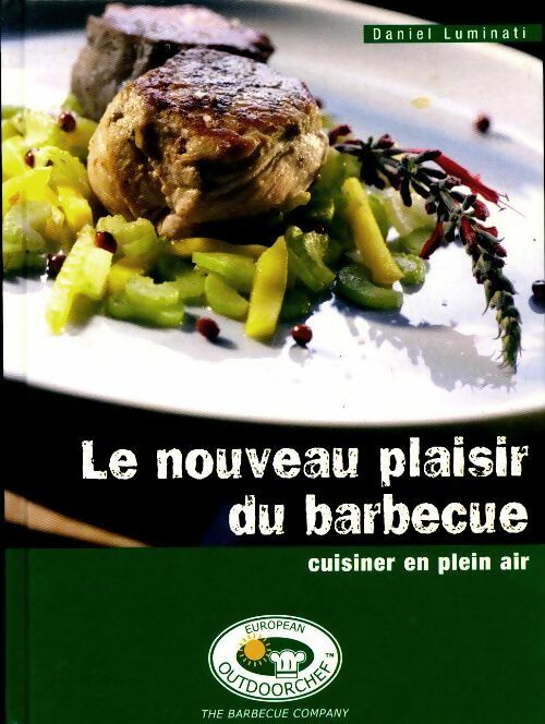 Livrenpoche : Le nouveau plaisir du barbecue - Daniel Luminati - Livre