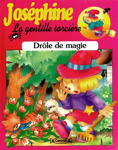 Livrenpoche : Joséphine la gentille sorcière : Drôle de magie - Inconnu - Livre
