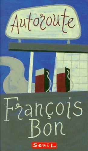 Autoroute - François Bon -  Seuil jeunesse GF - Livre