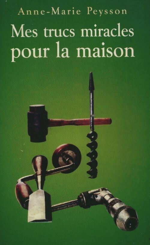 Mes trucs miracles pour la maison - Anne-Marie Peysson -  Maxi Poche - Livre