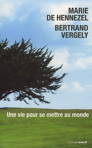 Livrenpoche : Une vie pour se mettre au monde - Marie De Hennezel - Livre