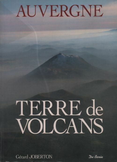 Livrenpoche : Auvergne, terre de volcans - Gérard Joberton - Livre