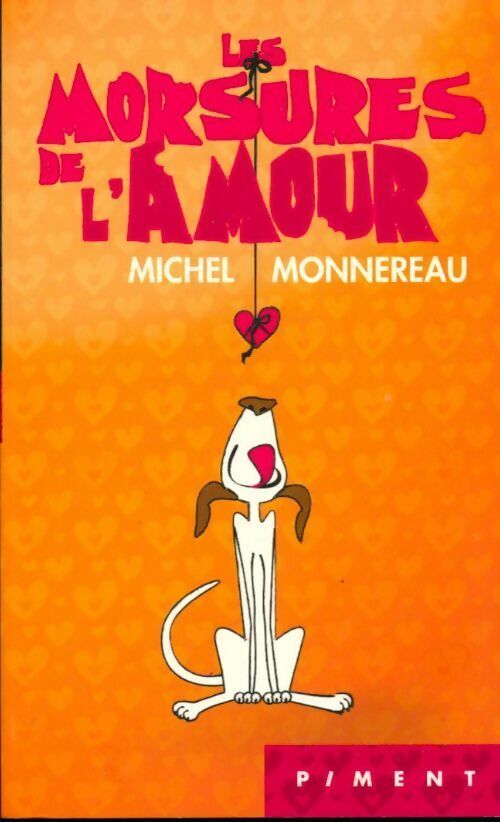 Les morsures de l'amour - Michel Monnereau -  Piment - Livre