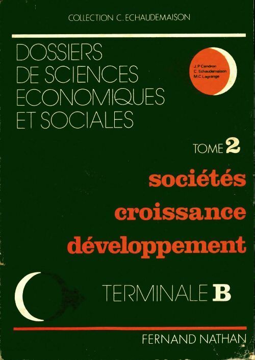 Livrenpoche : Dossiers des sciences économiques et sociales Tome II : Sociétés, croissance, développement Terminale B - Collectif - Livre
