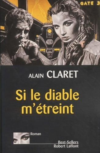 Livrenpoche : Si le diable m'étreint - Alain Claret - Livre