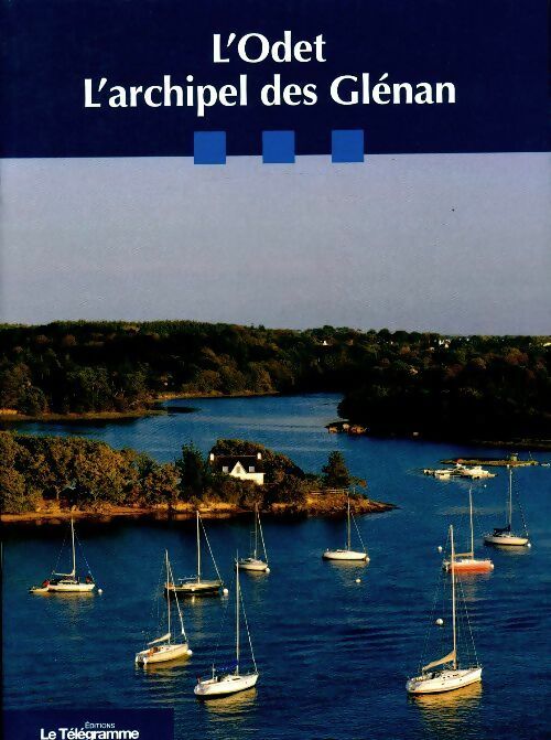 L'Odet / L'archipel des Glénan - Collectif -  Télégramme GF - Livre