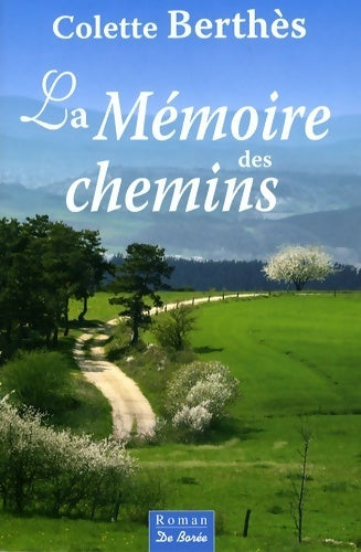 Livrenpoche : La mémoire des chemins - Colette Berthès - Livre