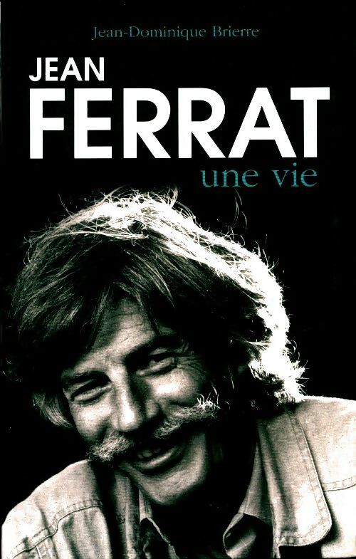 Livrenpoche : Jean Ferrat, une vie - Jean-Dominique Brierre - Livre