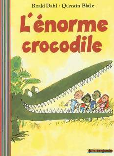 Livrenpoche : L'énorme crocodile - Roald Dahl - Livre