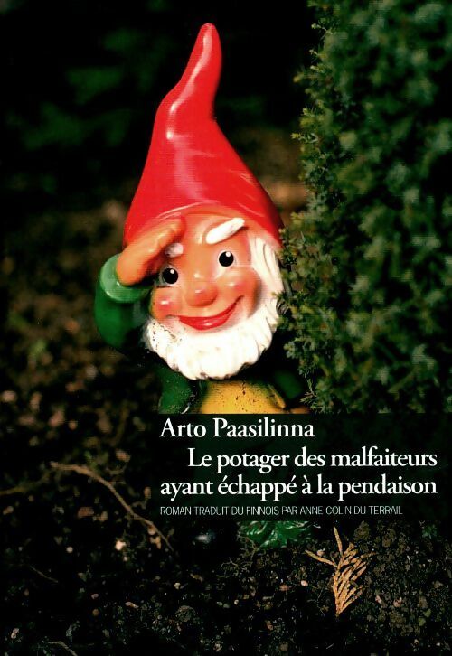 Le potager des malfaiteurs ayant échappé à la pendaison - Arto Paasilinna - Livre