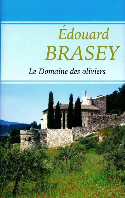 Livrenpoche : Le domaine des oliviers - Edouard Brasey - Livre