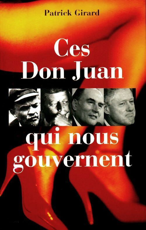 Livrenpoche : Ces Don Juan qui nous gouvernent - Patrick Girard - Livre