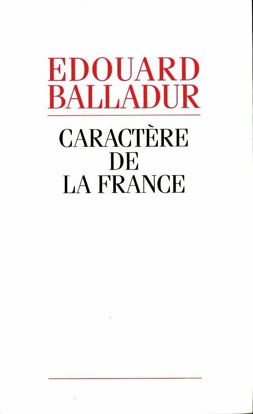 Livrenpoche : Caractère de la France - Edouard Balladur, Balladur Edouard - Livre