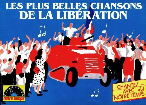 Livrenpoche : Les plus belles chansons de la libération - Collectif - Livre