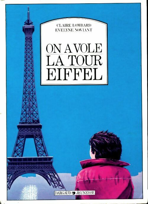 Livrenpoche : On a volé la tour Eiffel - Claire Lombard - Livre