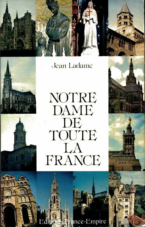 Livrenpoche : Notre-Dame de toute la France - Jean Ladame - Livre