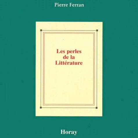 Livrenpoche : Les perles de la littérature - Pierre Ferran - Livre