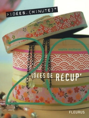 Idées de récup' - Sophie Mutterer - Livre