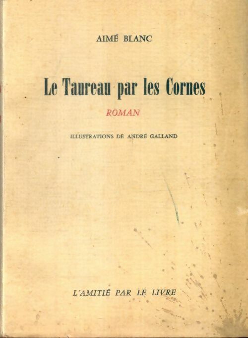 Livrenpoche : Le taureau par les cornes - Aimé Blanc - Livre