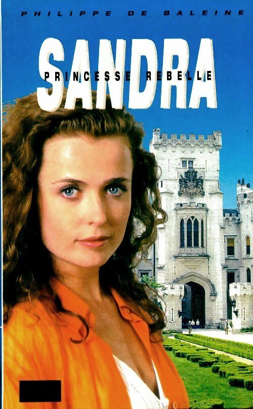 Livrenpoche : Sandra princesse rebelle - Philippe De Baleine - Livre