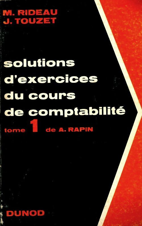 Livrenpoche : Solutions d'exercices du cours de comptabilité Tome I - A. Rapin - Livre