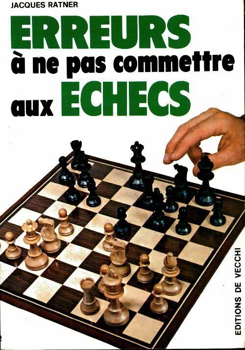 Livrenpoche : Erreurs à ne pas commettre aux échecs - Jacques Ratner - Livre