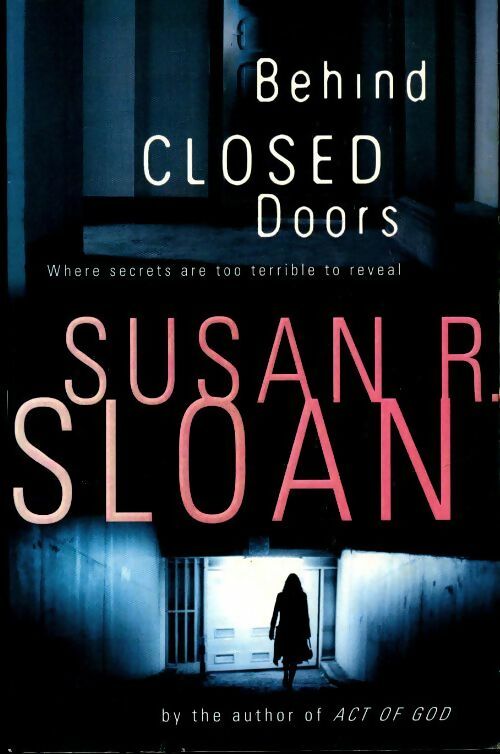 Behind closed doors - Susan R. Sloan -  Time Warner books - Livre