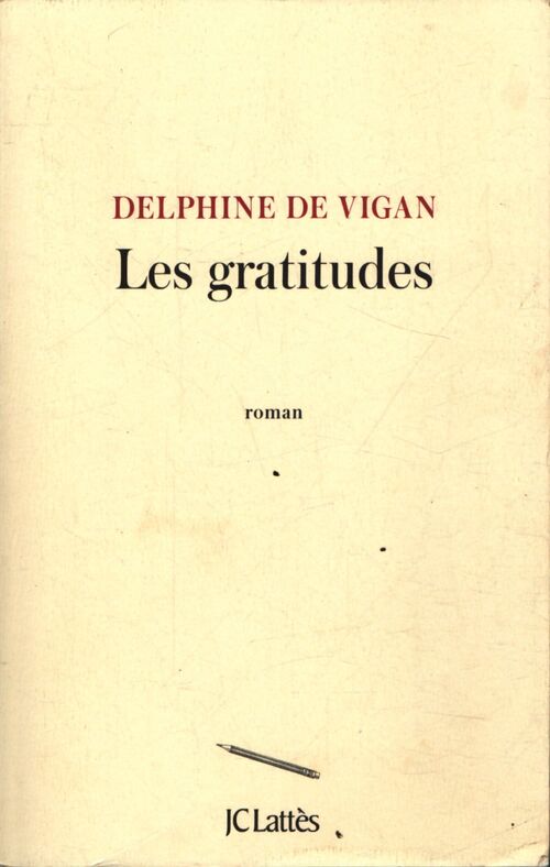 Les gratitudes - Delphine De Vigan - Livre