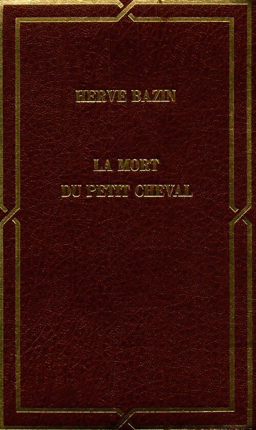 Livrenpoche : La mort du petit cheval - Hervé Bazin - Livre