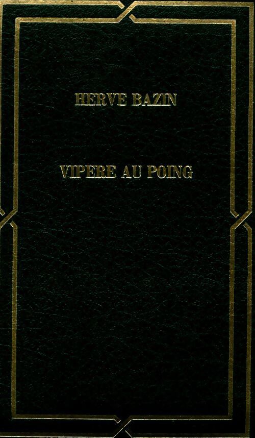 Livrenpoche : Vipère au poing - Hervé Bazin - Livre