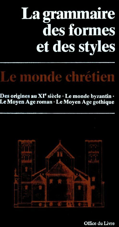 Livrenpoche : La grammaire des formes et des styles. Le monde chrétien  - Collectif - Livre