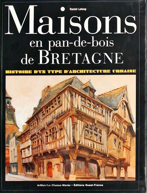 Livrenpoche : Maisons en pan-de-bois de Bretagne - Daniel Leloup - Livre