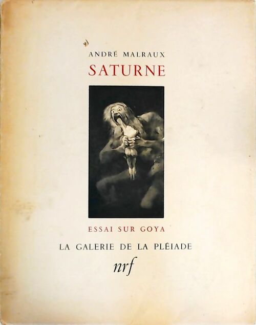 Livrenpoche : Saturne. Essai sur Goya - André Malraux - Livre