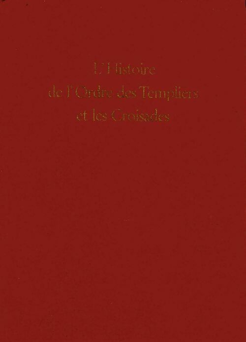 Livrenpoche : L'histoire de l'ordre des Templiers et les croisades Tome I - Gérard Serbanesco - Livre