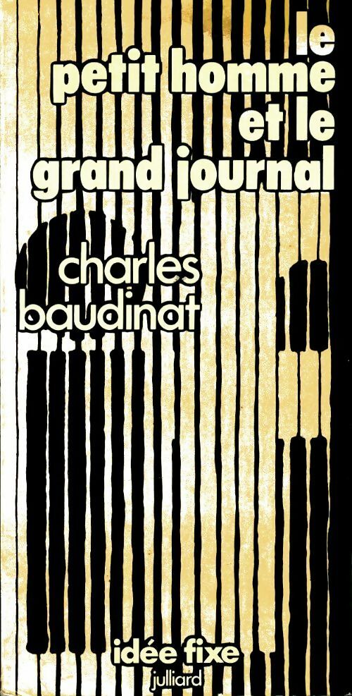 Livrenpoche : Le petit homme et le grand journal - Charles Baudinat - Livre