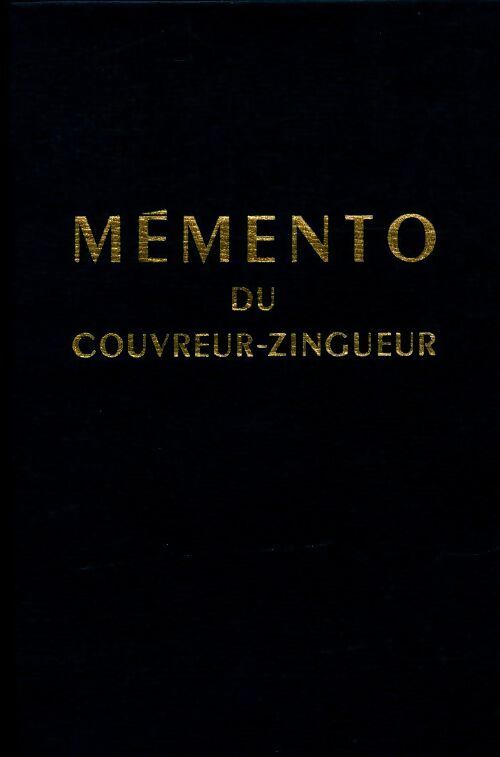 Livrenpoche : Mémento du couvreur-zingueur - Collectif - Livre