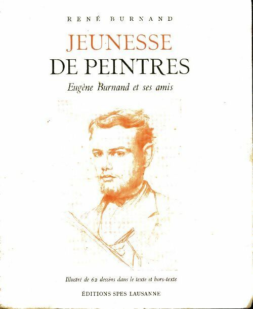 Livrenpoche : Jeunesse de peintres : Eugène Burnand et ses amis - René Burnand - Livre