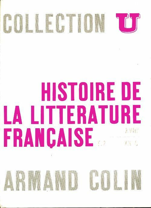 Histoire de la littérature française Tome II : XVIIIe, XXe siècle - Jacques Roger -  U - Livre