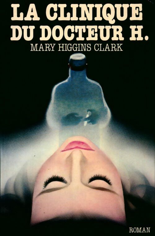 Livrenpoche : La clinique du docteur H. - Mary Higgins Clark - Livre