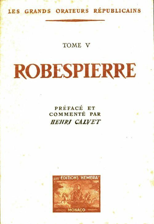 Livrenpoche : Les grand orateurs républicains Tome V : Robespierre - Collectif - Livre