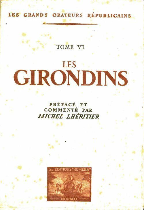 Livrenpoche : Les grands orateurs républicains Tome VI : Les Girondins - Collectif - Livre