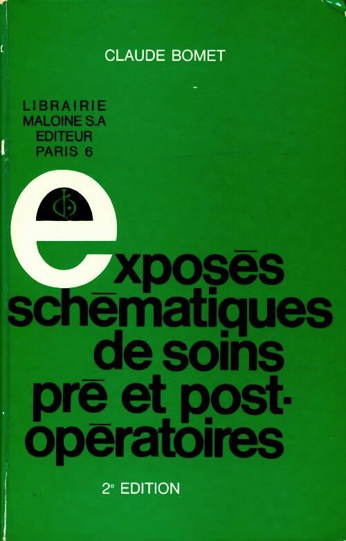 Livrenpoche : Exposés schématiques de soins pré et post-opératoires - Claude Bomet - Livre