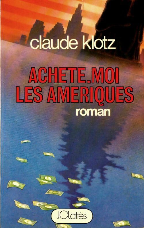 Livrenpoche : Achète-moi l'Amérique - Claude Klotz - Livre