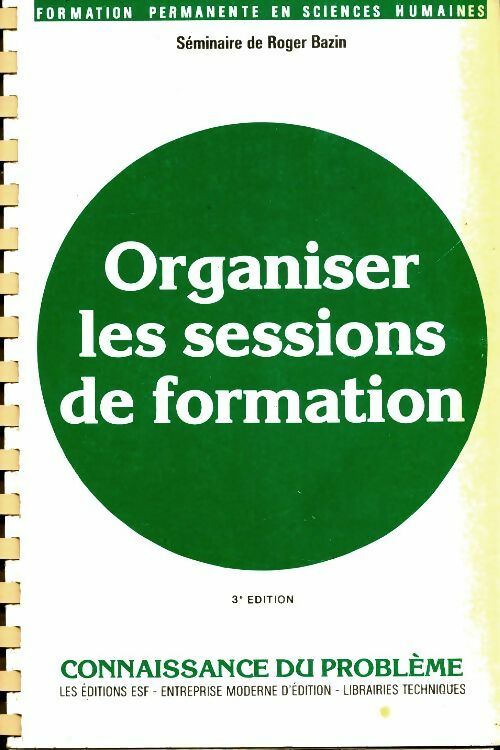 Livrenpoche : Organiser les sessions de formation - Roger Bazin - Livre