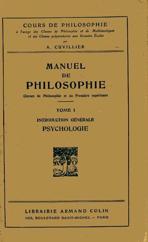Livrenpoche : Manuel de philosophie Tome I : Introduction générale, psychologie - Armand Cuvillier - Livre