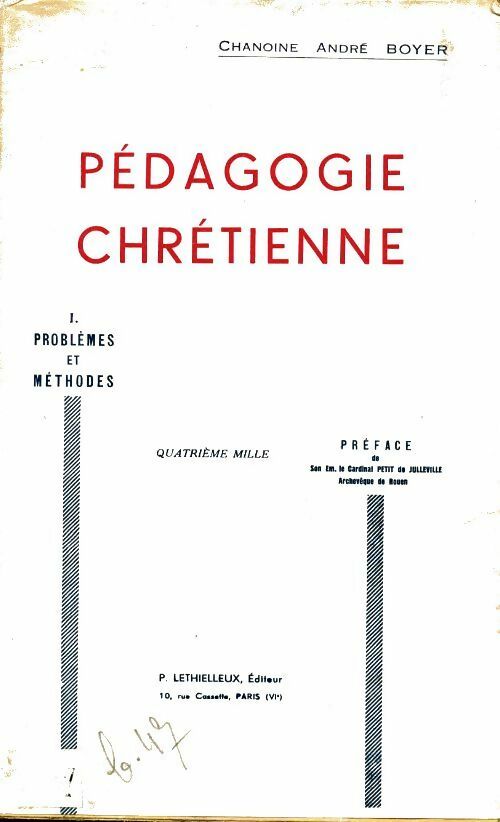 Livrenpoche : Pédagogie chrétienne Tome I : Problèmes et méthodes - André Boyer - Livre