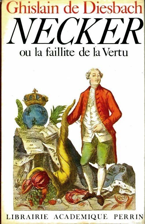 Livrenpoche : Necker ou la faillite de la vertu - Ghislain De Diesbach - Livre